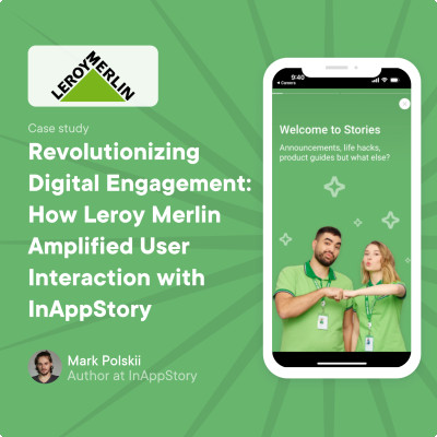 Revolutionizing Engagement: How Leroy Merlin Amplified User Interaction